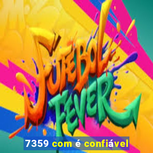 7359 com é confiável